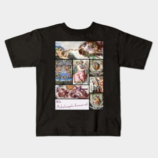 It’s Michelangelo Buonarroti Collection - Art Kids T-Shirt